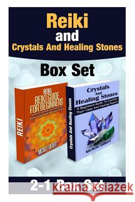 Reiki and Crystals And Healing Stones Box Set Gilbert, Michele 9781517790097 Createspace Independent Publishing Platform - książka