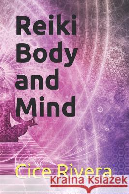 Reiki Body and Mind Cice Rivera 9781798951262 Independently Published - książka