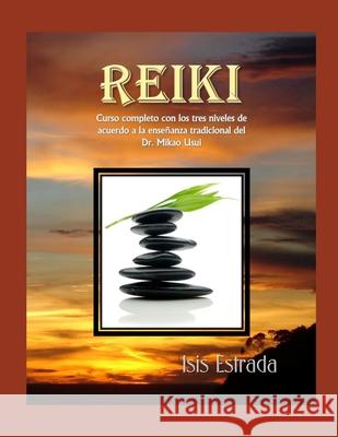 Reiki: Curso completo con los tres niveles, de acuerdo a la enseñanza tradicional del Dr. Mikao Usui Project, Holos Arts 9781980280842 Independently Published - książka