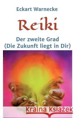Reiki - Der zweite Grad Warnecke, Eckart 9783960514251 Tao.de in J. Kamphausen - książka