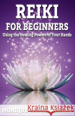 Reiki: For Beginners Monique Joiner Siedlak 9781948834216 Oshun Publications, LLC - książka