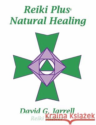 Reiki Plus Natural Healing David Jarrell 9780963469007 Reiki Plus,U.S. - książka