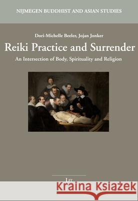 Reiki Practice and Surrender: An Intersection of Body, Spirituality and Religion Volume 7 Jonker, Jojan 9783643912701 Lit Verlag - książka