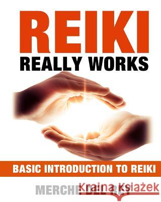 Reiki Really Works Merche De 9781537409047 Createspace Independent Publishing Platform - książka