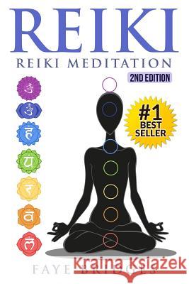 Reiki: Reiki Meditation: Strengthen Body & Spirit and Increase Energy with Reiki Healing and Meditation - Complete Guide Faye Bridges 9781515107095 Createspace - książka