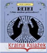 Reiki: Váš osobní průvodce Des Hynes 9788027701469 Via - książka