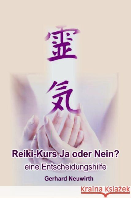 Reikikurs ja oder nein? : Eine Entscheidungshilfe Neuwirth, Gerhard 9783745076288 epubli - książka