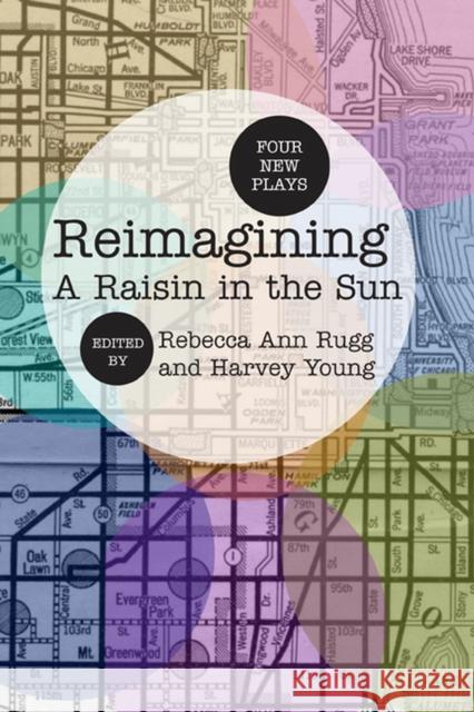Reimagining a Raisin in the Sun: Four New Plays Rugg, Rebecca Ann 9780810128132 Northwestern University Press - książka