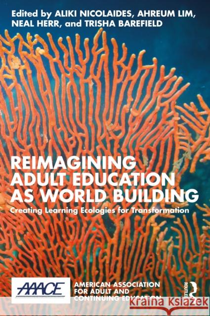 Reimagining Adult Education as World Building  9781032435428 Taylor & Francis Ltd - książka