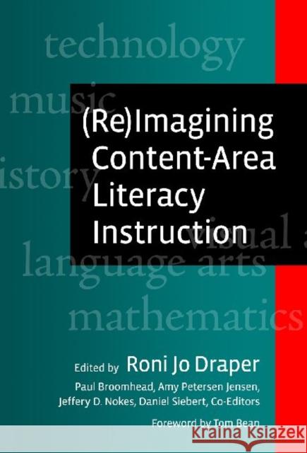 (Re)Imagining Content-Area Literacy Instruction Roni Jo Draper Amy Peterse Paul Broomhead 9780807751268 Teachers College Press - książka