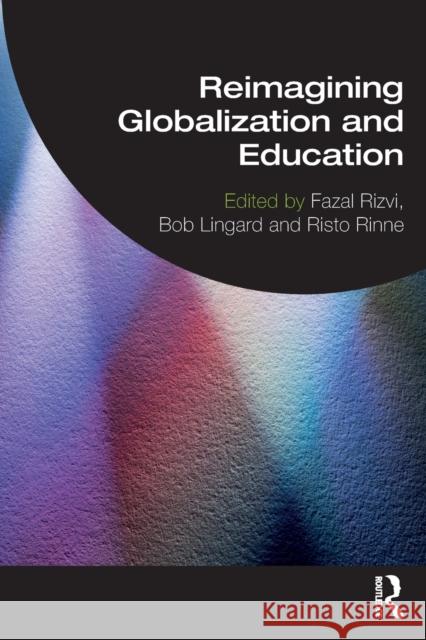 Reimagining Globalization and Education Fazal Rizvi Bob Lingard Risto Rinne 9781032075297 Routledge - książka