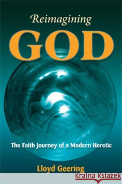 Reimagining God Geering, Lloyd 9781598151565 Polebridge Press - książka