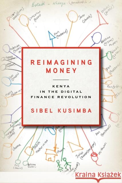 Reimagining Money: Kenya in the Digital Finance Revolution Sibel Kusimba 9781503613515 Stanford University Press - książka