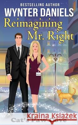 Reimagining Mr. Right Catherine Kean Wynter Daniels 9781673563009 Independently Published - książka