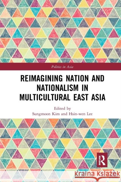 Reimagining Nation and Nationalism in Multicultural East Asia  9780367272951 Taylor and Francis - książka