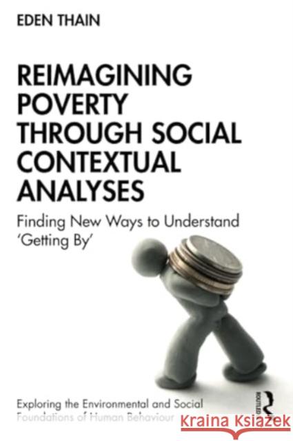 Reimagining Poverty Through Social Contextual Analyses: Finding New Ways to Understand 