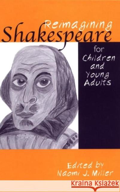 Reimagining Shakespeare for Children and Young Adults Naomi J. Miller Jack Zipes 9780415938563 Routledge - książka