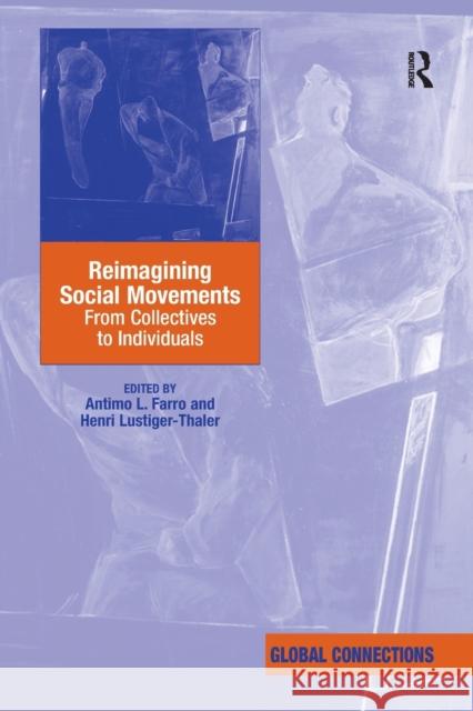 Reimagining Social Movements: From Collectives to Individuals Antimo L. Farro Henri Lustiger-Thaler  9781138277038 Routledge - książka