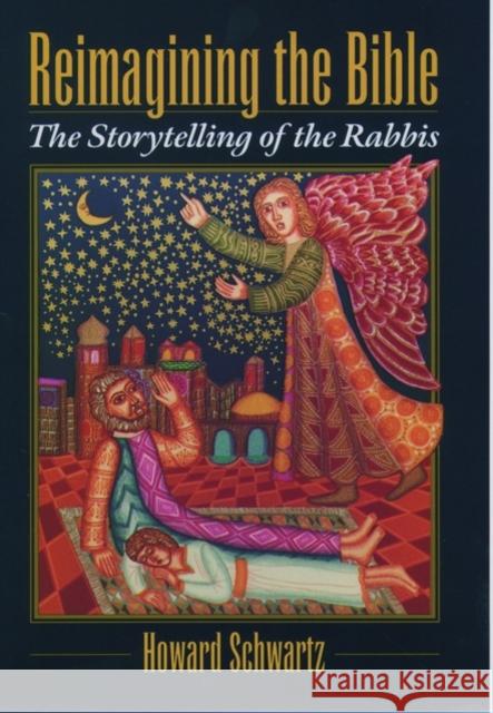 Reimagining the Bible: The Storytelling of the Rabbis Schwartz, Howard 9780195115116 Oxford University Press - książka