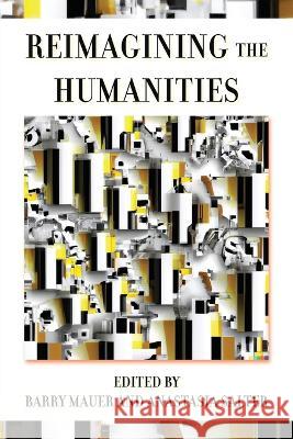 Reimagining the Humanities Barry Mauer Anastasia Salter  9781643173443 Parlor Press - książka