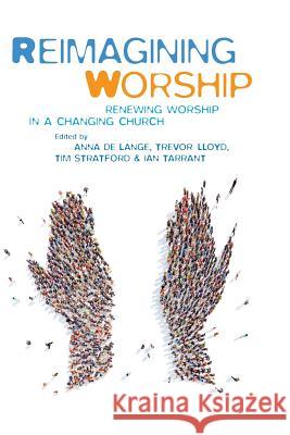 Reimagining Worship: Renewing worship in a changing church Bent, Helen 9781848259133 Canterbury Press Norwich - książka