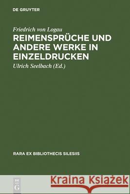 Reimenspruche Und Andere Werke in Einzeldrucken Friedrich Von Logau, Ulrich Seelbach 9783484177024 de Gruyter - książka