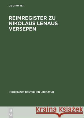 Reimregister Zu Nikolaus Lenaus Versepen Heinrich P Delfosse, Karl Jürgen Skrodzki, Michael Trauth 9783484380240 de Gruyter - książka