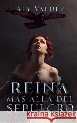 Reina mas alla del sepulcro del sepulcro Valdez, Aly 9780692251492 Editoriales 11 - książka