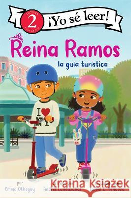Reina Ramos: La Gu?a Tur?stica: Reina Ramos: Tour Guide (Spanish Edition) Emma Otheguy Andr?s Landaz?bal Isabel Mendoza 9780063230057 HarperCollins Espanol - książka