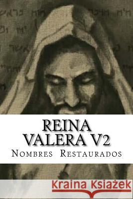 Reina Valera: Nombres Restaurados M. y. B. P 9781539028567 Createspace Independent Publishing Platform - książka