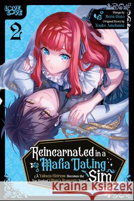 Reincarnated in a Mafia Dating Sim, Volume 2: A Yakuza Heiress Becomes the Top-Ranked Villain's Romantic Target! Sora Goto 9781427882714 Lovelove - książka