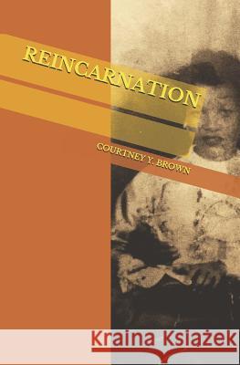 Reincarnation Courtney Y. Brown 9781078420679 Independently Published - książka