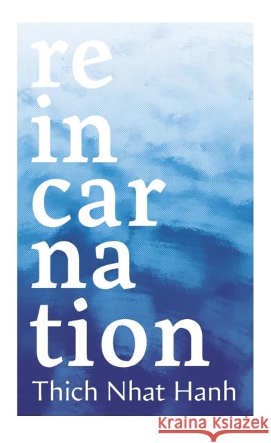 Reincarnation Thich Nhat Hanh 9781846048982 Ebury Publishing - książka