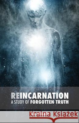 Reincarnation: A Study of Forgotten Truth E. D. Walker Adriano Lucchese 9781514390955 Createspace - książka