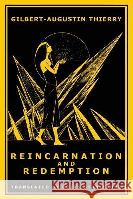 Reincarnation and Redemption Gilbert-Augustin Thierry Brian Stableford 9781645250135 Snuggly Books - książka