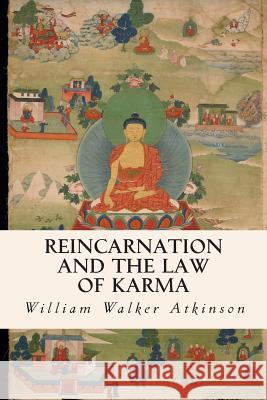 Reincarnation and the Law of Karma William Walker Atkinson 9781506190297 Createspace - książka