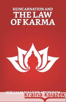 Reincarnation And The Law of Karma William Walker Atkinson 9789355840080 True Sign Publishing House - książka