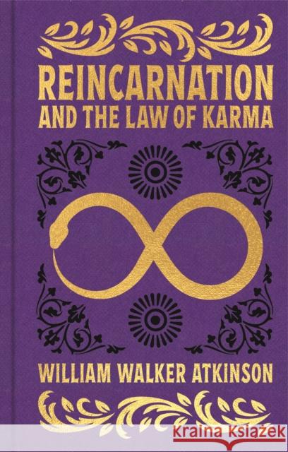 Reincarnation and the Law of Karma: Gilded Pocket Edition William Walker Atkinson 9781398837607 Arcturus Publishing Ltd - książka