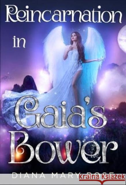 Reincarnation in Gaia's Bower Diana Mary Rose 9781804396186 Olympia Publishers - książka