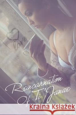 Reincarnation of Ti'Janae James C Robinson 9781796056433 Xlibris Us - książka