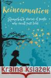 Reincarnation: Remarkable Stories of People who Recall Past Lives Paul Roland 9781398807433 Arcturus Publishing Ltd