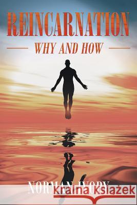 Reincarnation: Why and How Norman Ivory 9781948654104 Stratton Press - książka