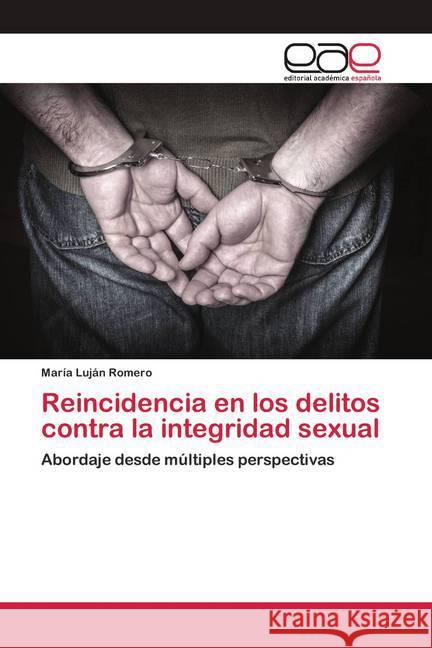 Reincidencia en los delitos contra la integridad sexual Romero, María Luján 9786200421760 Editorial Académica Española - książka