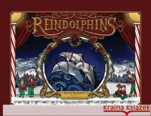 Reindolphins: A Christmas Tale Kevin Brougher Lisa Sant 9781736138175 Missing Piece Press, LLC - książka