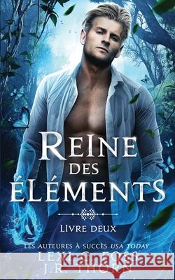 Reine des Éléments: Livre Deux: Une Romance Paranormale Thorn, J. R. 9781685300333 Ninja Newt Publishing, LLC - książka
