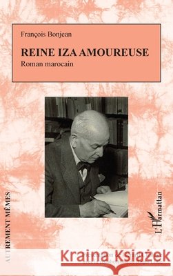 Reine Iza amoureuse: Roman marocain Chalaye, Gérard, Little, Roger 9782343227771 Editions L'Harmattan - książka