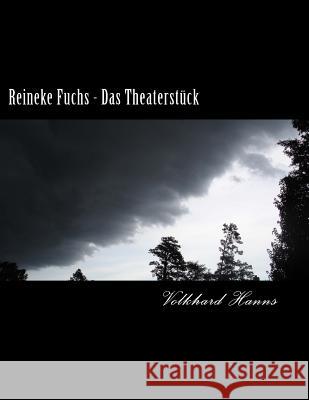 Reineke Fuchs - Das Theaterstück Hanns, Volkhard 9781539017011 Createspace Independent Publishing Platform - książka