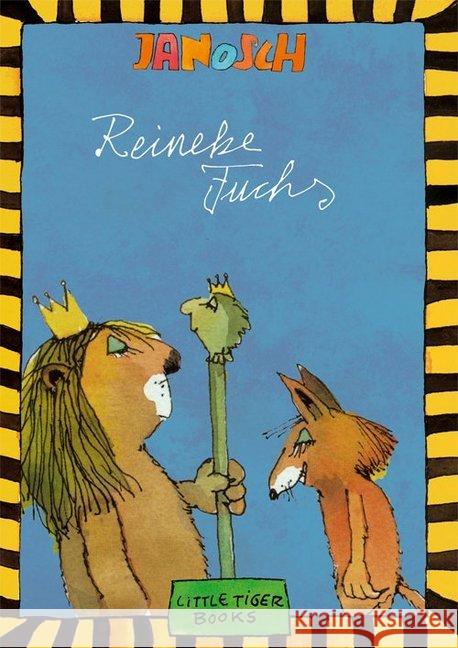 Reineke Fuchs : Die Geschichte von Reineke Fuchs nach J. W. von Goethe Janosch 9783931081843 LittleTiger Verlag - książka