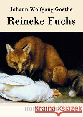 Reineke Fuchs: In zwölf Gesängen Johann Wolfgang Goethe 9783843074209 Hofenberg - książka