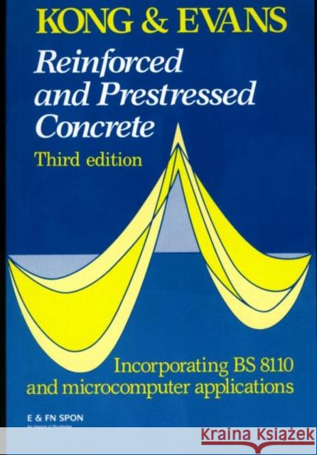 Reinforced and Prestressed Concrete F. K. Kong R. H. Evans 9780419245605 TAYLOR & FRANCIS LTD - książka